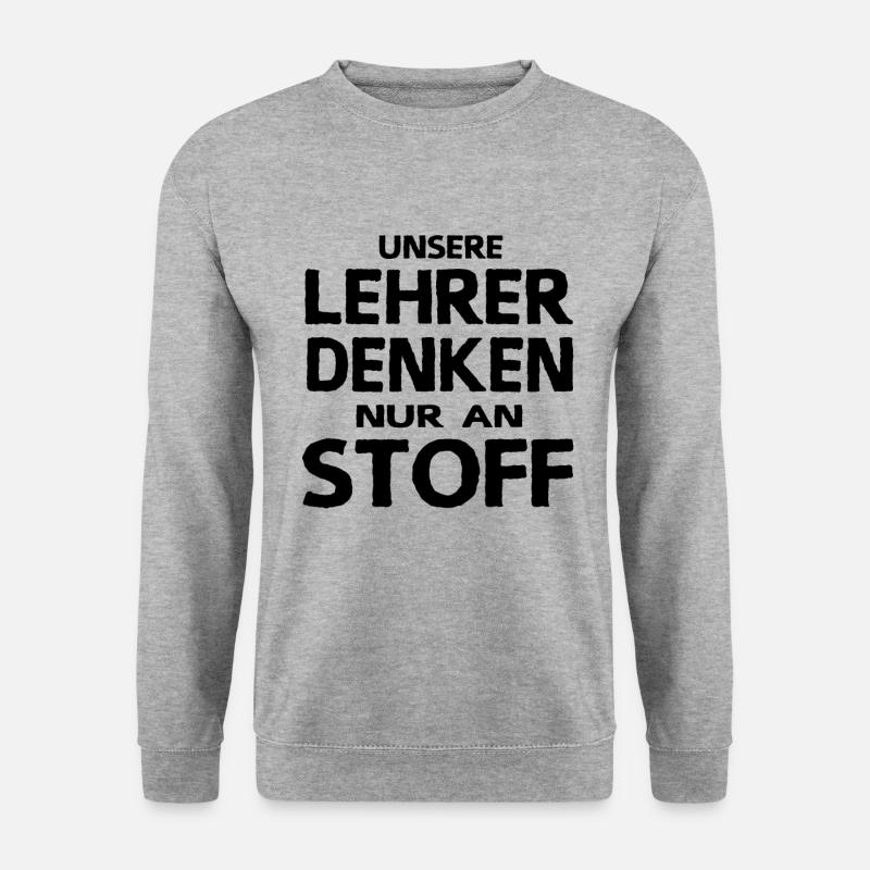 Lehrersprüche Schülersprüche Lehrer Denken Stoff - Unisex Pullover - Weißgrau meliert