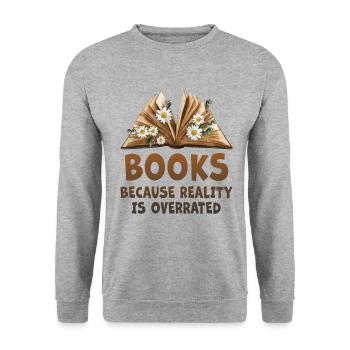 Books because reality is overrated - Unisex Sweatshirt - salt & pepper - Front - Alina (178cm) & Michal (187cm)