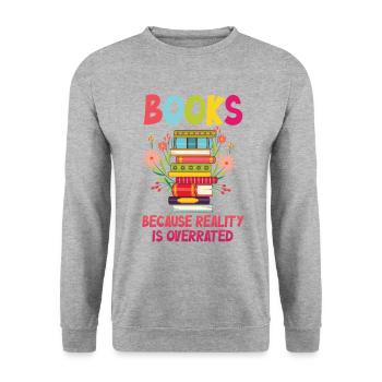 Books because reality is overrated - Unisex Sweatshirt - salt & pepper - Front - Alina (178cm) & Michal (187cm)