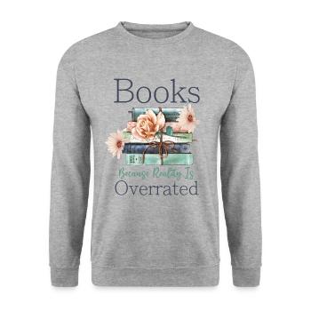 Books because reality is overrated - Unisex Sweatshirt - salt & pepper - Front - Alina (178cm) & Michal (187cm)