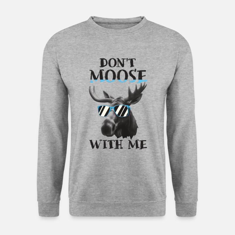 Don't Moose With Me - Unisex Sweatshirt - salt & pepper