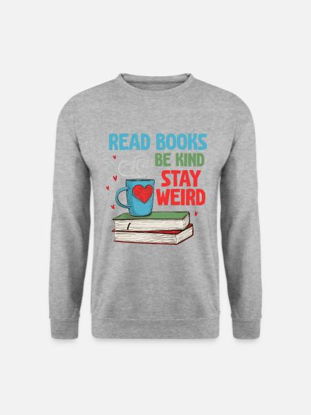 Bücher Lesen Freundlich Sein Verrückt Lesen - Unisex Pullover - Weißgrau meliert
