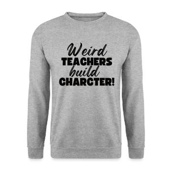 Weird Teachers Funny School Teachers - Unisex Sweatshirt - salt & pepper - Front - Alina (178cm) & Michal (187cm)