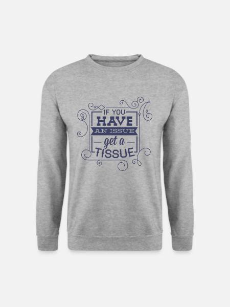 NIMM EIN TASCHENTUCH - Tränen Kummer Problem Shirt - Unisex Pullover - Weißgrau meliert