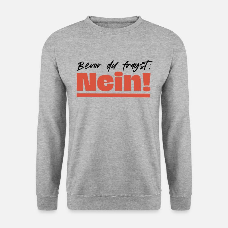 Bevor du fragst: Nein! - Unisex Pullover - Weißgrau meliert