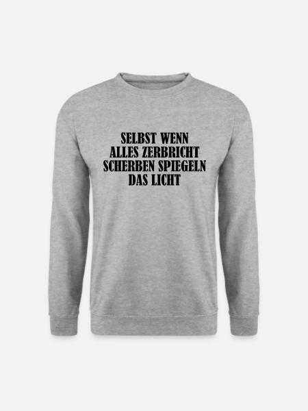 Selbst Wenn Alles Zebricht Motivations Zitat - Unisex Pullover - Weißgrau meliert