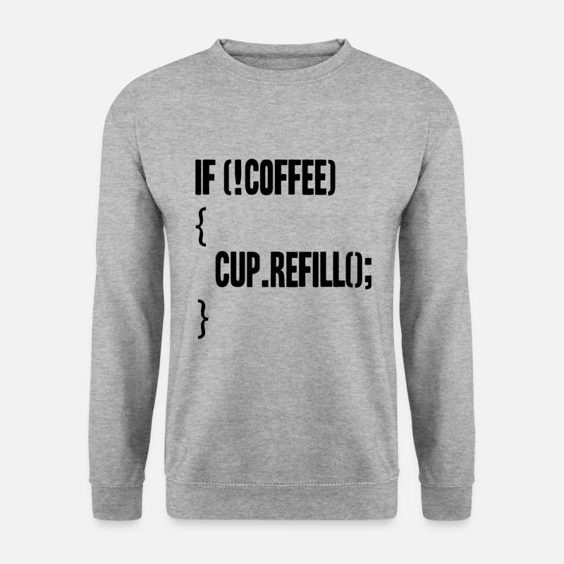 if(!coffee){cup.refill();} - Unisex Pullover - Weißgrau meliert