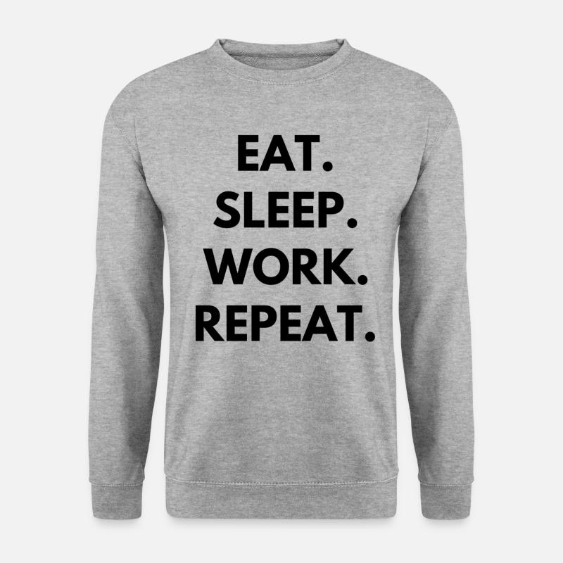 Eat Sleep Work Repeat - Unisex Sweatshirt - salt & pepper