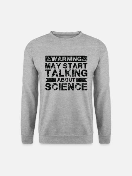 Warnung Kann Anfangen, Über Wissenschaft Zu Reden - Unisex Pullover - Weißgrau meliert