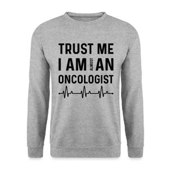 Trust That I'm Almost An Oncologist - Unisex Sweatshirt - salt & pepper - Front - Alina (178cm) & Michal (187cm)