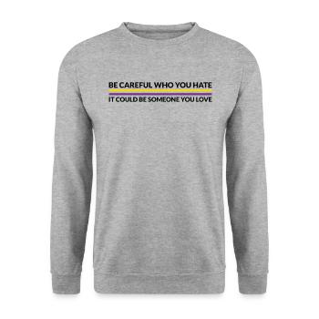 Attention, qui déteste - LGBTQ Intersexué - Sweat-shirt Unisexe - gris chiné - Devant - Alina (178cm) & Michal (187cm)