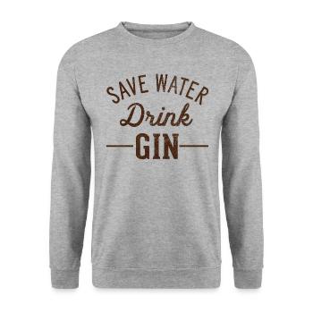 Économisez de l’eau boire du gin - Sweat-shirt Unisexe - gris chiné - Devant - Alina (178cm) & Michal (187cm)