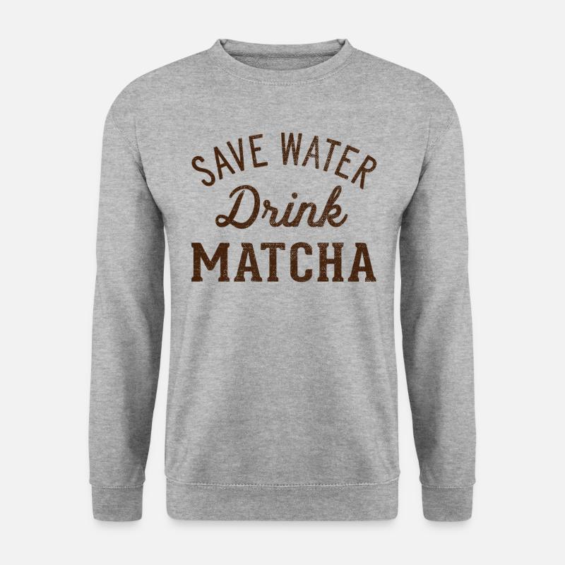 Save water drink Matcha - Unisex Sweatshirt - salt & pepper
