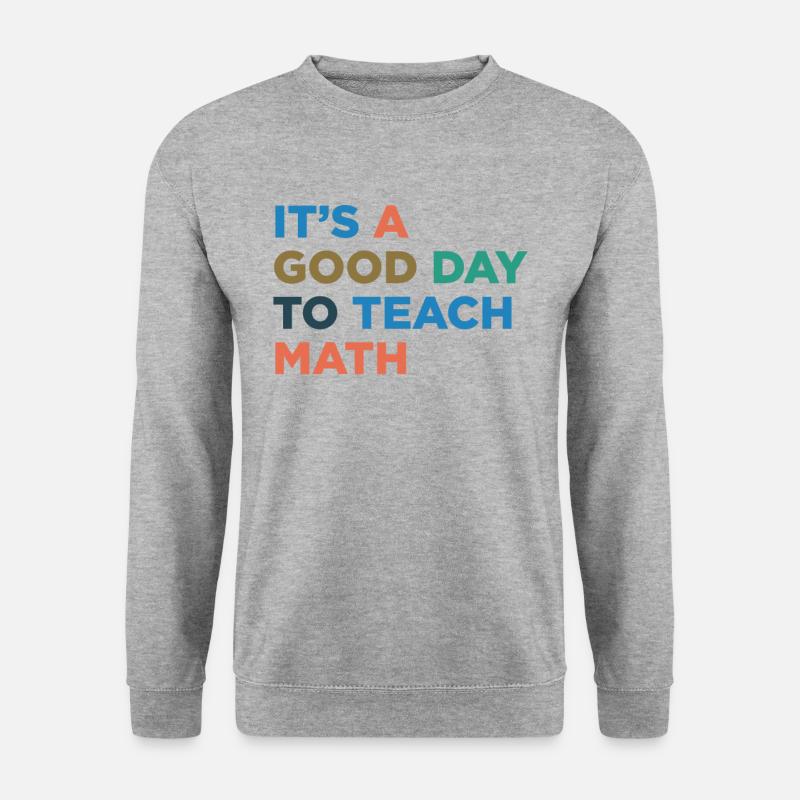 Enseigner les professeurs de mathématiques - Sweat-shirt Unisexe - gris chiné