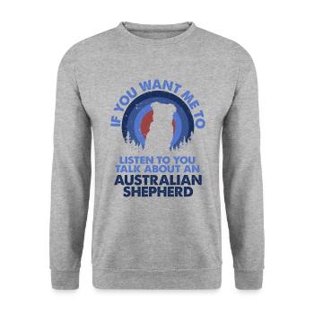 Parlez du chien de berger australien - Sweat-shirt Unisexe - gris chiné - Devant - Alina (178cm) & Michal (187cm)