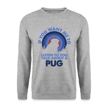 Talk About Dog Pug - Unisex Sweatshirt - salt & pepper - Front - Alina (178cm) & Michal (187cm)