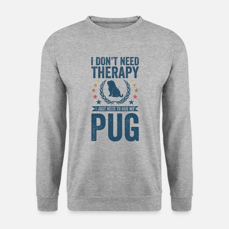 Do not need therapy - Pug - Unisex Sweatshirt - salt & pepper