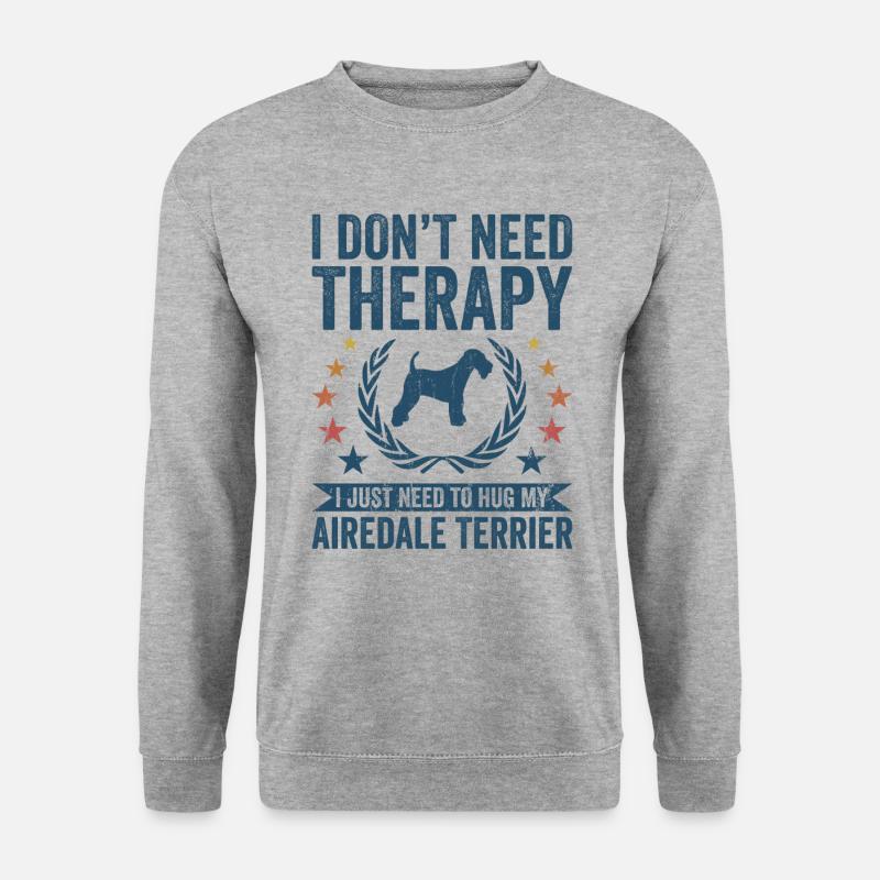 Need no therapy - Airedale Terrier - Unisex Sweatshirt - salt & pepper