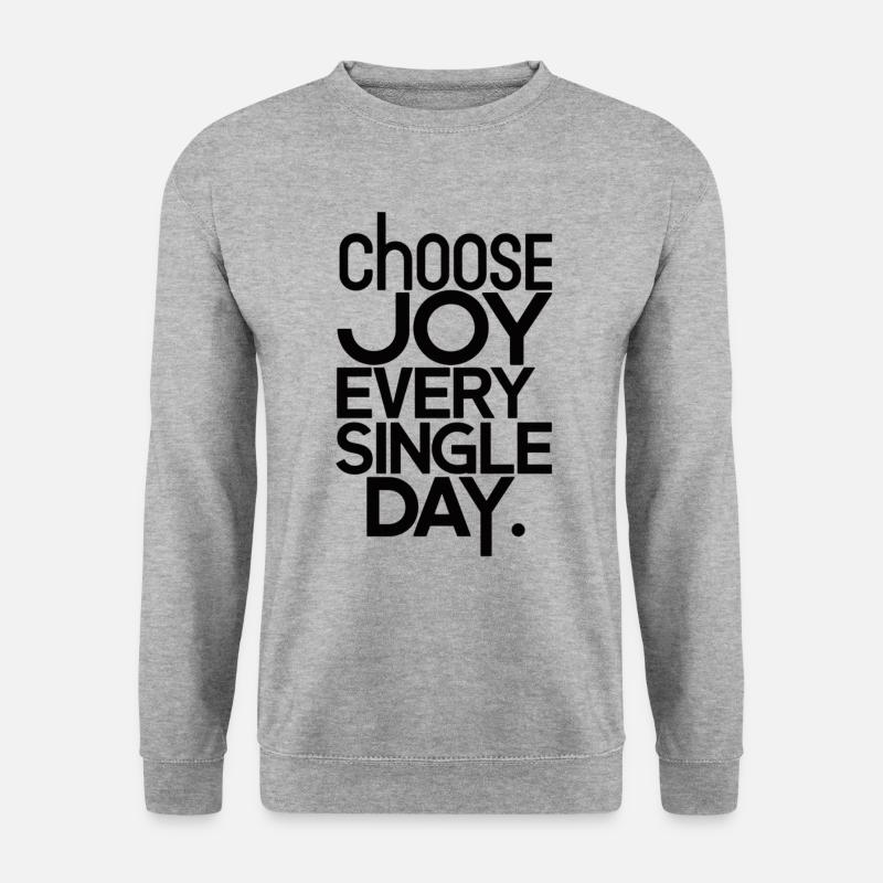 Choose joy every single day - Unisex Sweatshirt - salt & pepper