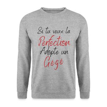 Si tu veux la perfection adopte u gégé - Sweat-shirt Unisexe - gris chiné - Devant - Alina (178cm) & Michal (187cm)