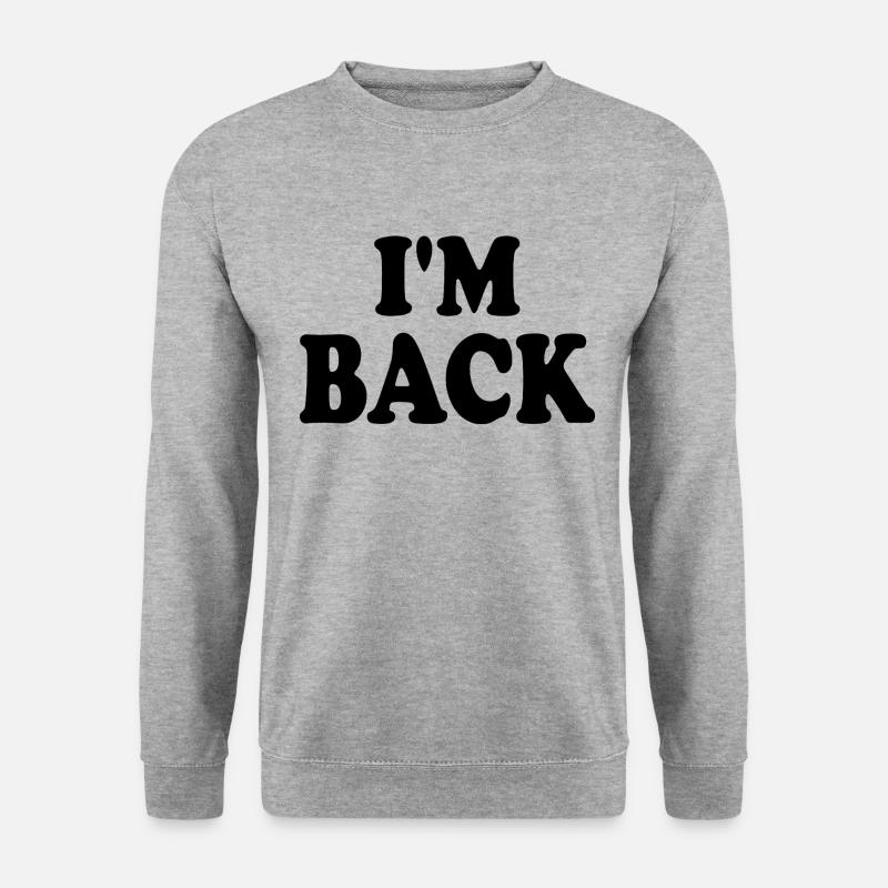 I'm back - Unisex Pullover - Weißgrau meliert