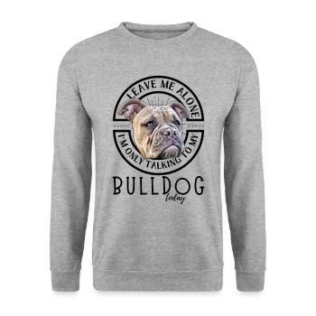 LAISSE-MOI TRANQUILLE... Bulldog Bulldog Bulldogs - Sweat-shirt Unisexe - gris chiné - Devant - Alina (178cm) & Michal (187cm)