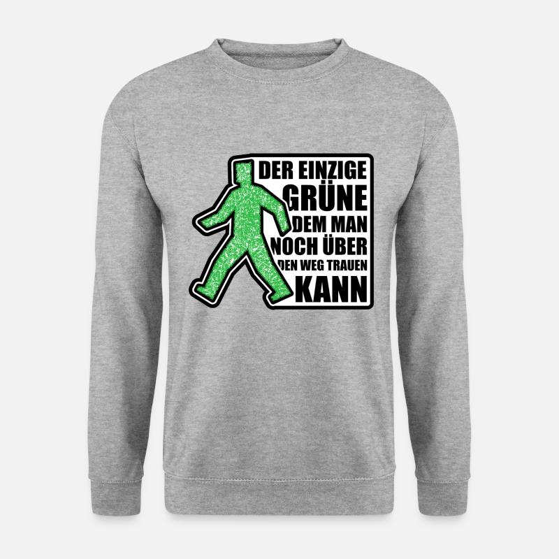 Der einzige Grüne dem man über den Weg trauen kann - Unisex Pullover - Weißgrau meliert