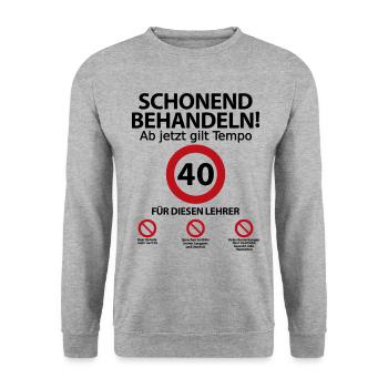 40. Geburtstag Lehrer mit Spruch - Unisex Pullover - Weißgrau meliert - Vorne - Alina (178cm) & Michal (187cm)
