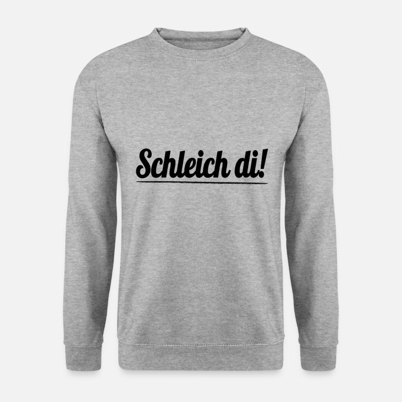 Schleich di ! - Le dialecte bavarois - Sweat-shirt Unisexe - gris chiné