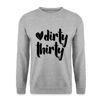 Dirty Thirty 30e anniversaire drôle disant - Sweat-shirt Unisexe - gris chiné - Devant - Alina (178cm) & Michal (187cm)