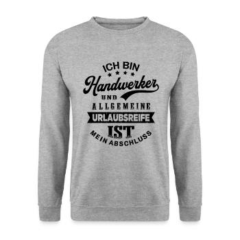 Handwerker Humor Urlaub Lustig Heimwerker - Unisex Pullover - Weißgrau meliert - Vorne - Alina (178cm) & Michal (187cm)