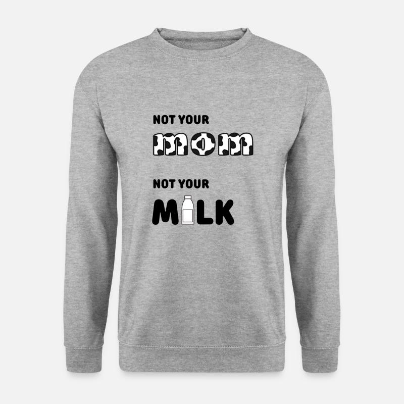 Not your mom not your milk - Unisex Pullover - Weißgrau meliert