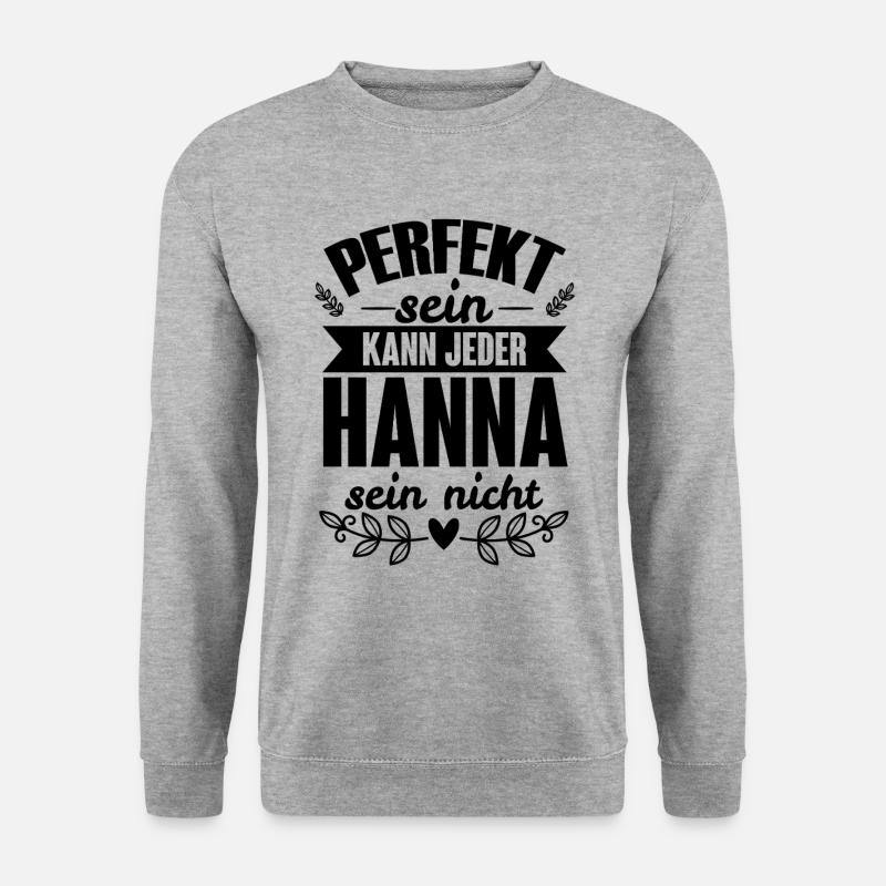 Hanna - Perfekt Sein Kann Jeder Hanna Nicht - Unisex Pullover - Weißgrau meliert