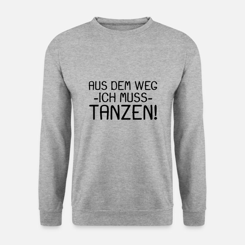 Aus dem Weg ich muss tanzen Spruch - Unisex Pullover - Weißgrau meliert