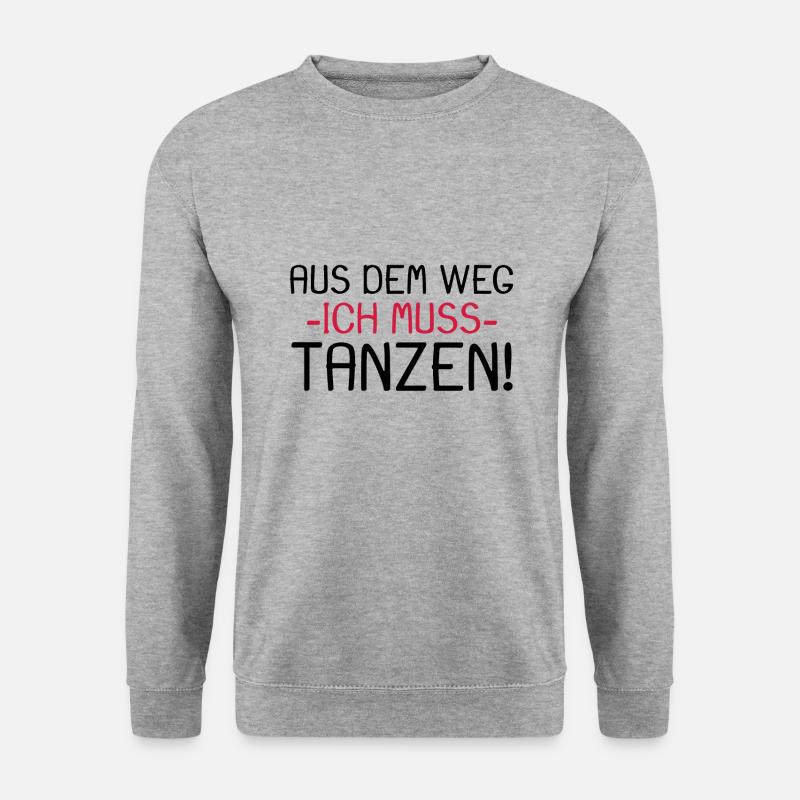 Aus dem Weg ich muss tanzen - Unisex Pullover - Weißgrau meliert
