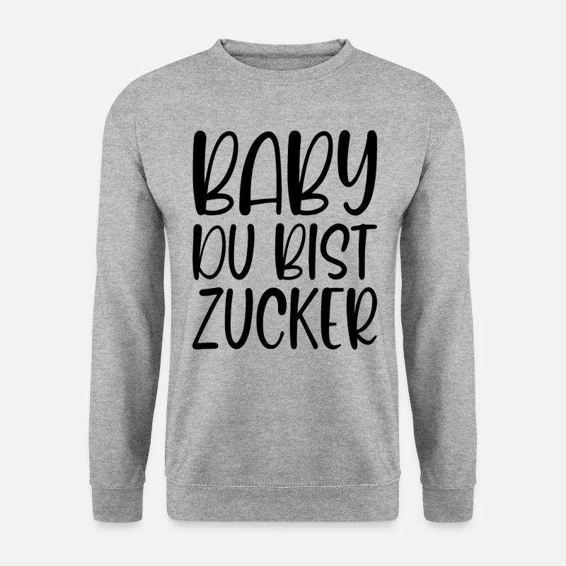 Baby Du bist Zucker Süße Liebeserklärung Geschenk - Unisex Pullover - Weißgrau meliert