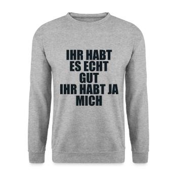 Ihr habt Es Gut Ihr Habt Ja Mich - Sweat-shirt Unisexe - gris chiné - Devant - Alina (178cm) & Michal (187cm)