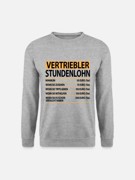 Vertriebler Vertriebsmitarbeiter Lustige Sprüche - Unisex Pullover - Weißgrau meliert