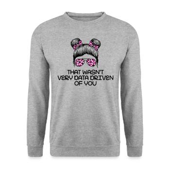 That Wasn't Very Data Driven Of You - Unisex Sweatshirt - salt & pepper - Front - Alina (178cm) & Michal (187cm)