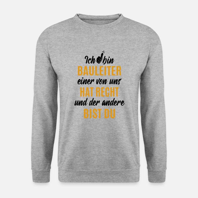 Ich bin Bauleiter - einer von uns hat Recht - Unisex Pullover - Weißgrau meliert