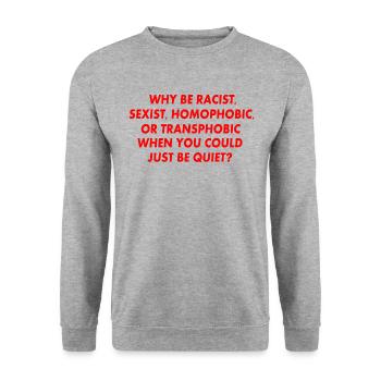 why be racist sexist homophobic or transphobic - Sweat-shirt Unisexe - gris chiné - Devant - Alina (178cm) & Michal (187cm)