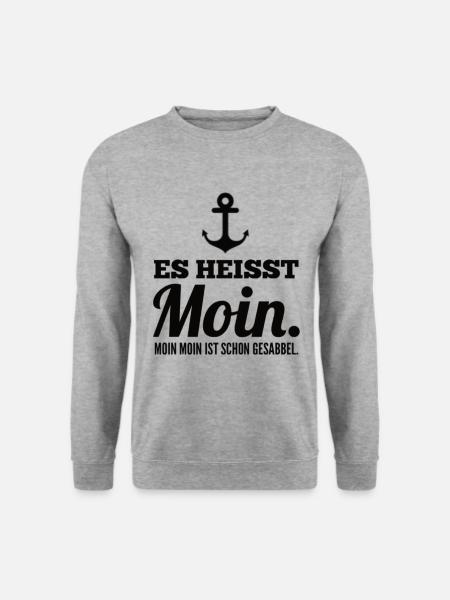 Es Heisst Moin. Moin Moin Ist Schon Gesabbel - Unisex Pullover - Weißgrau meliert