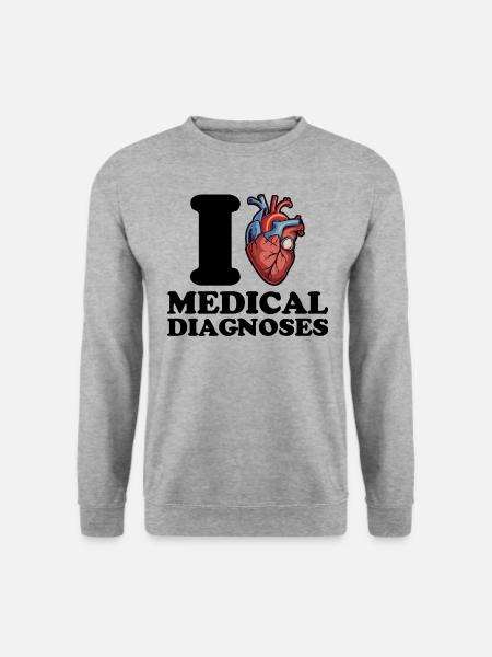 I love medical diagnoses - Unisex Sweatshirt - salt & pepper