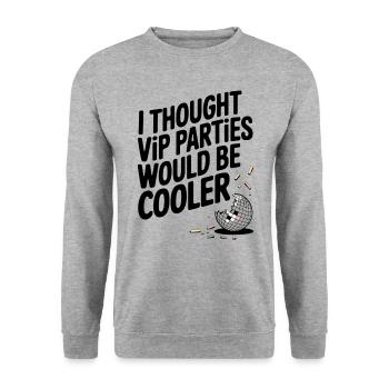 I Thought VIP Parties Would Be Cooler Ironie VIP - Unisex Pullover - Weißgrau meliert - Vorne - Alina (178cm) & Michal (187cm)