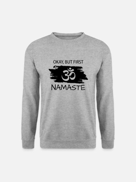 Okay but first Namaste - Unisex Pullover - Weißgrau meliert