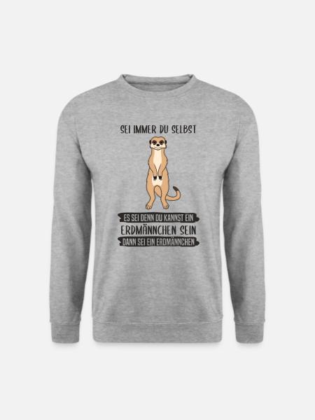 Erdmännchen Sei Immer Du Selbst Spruch Geschenk - Unisex Pullover - Weißgrau meliert