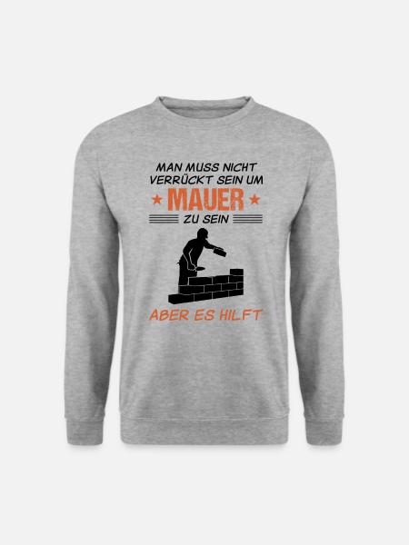 Maurer Lustiger Spruch Bauhandwerker Geschenk - Unisex Pullover - Weißgrau meliert