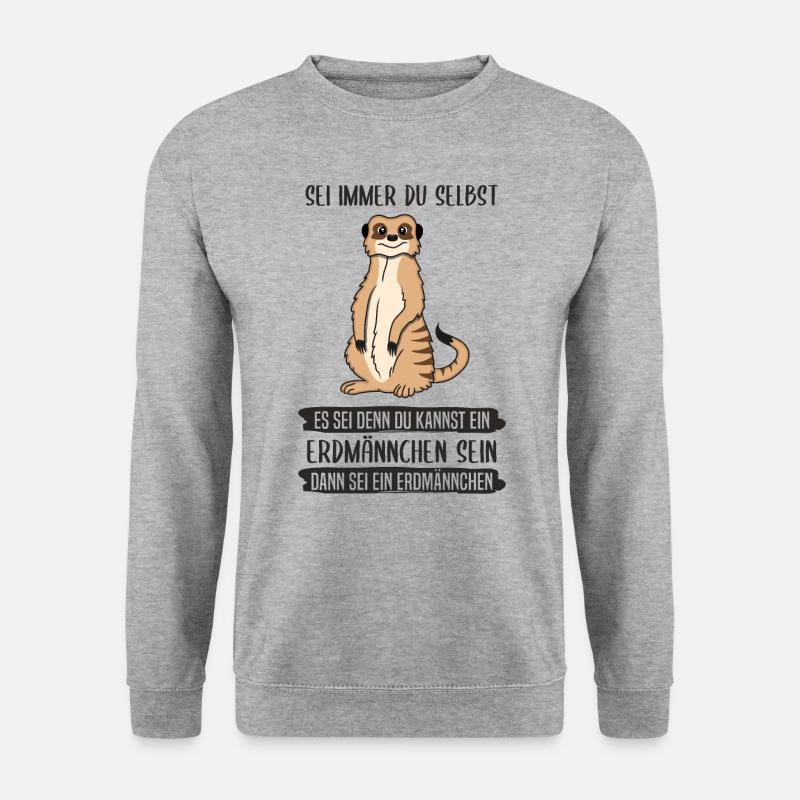 Erdmännchen Sei Immer Du Selbst Spruch Geschenk - Unisex Pullover - Weißgrau meliert
