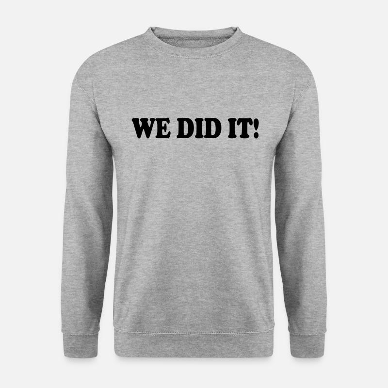 We did it - Unisex Sweatshirt - salt & pepper