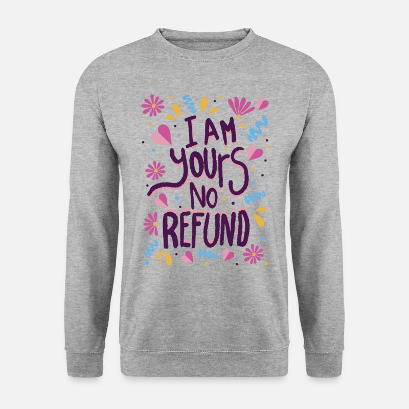 I am Yours, No Refund - Unisex Sweatshirt - salt & pepper